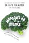 [Renegade Angels 02] • Amigos Da Mente · Nutrientes E Bactérias Que Vão Curar E Proteger Seu Cérebro